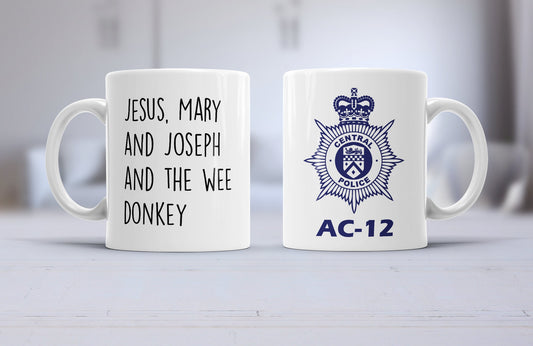 Jesus Mary and Joseph and the wee donkey mug, AC-12 UNIT mug, line of duty mug, Ted Hastings mug